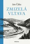 Zmizelá Vltava (poškozená) - Jan Čáka
