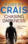 Chasing Darkness - Robert Crais