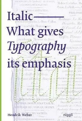 Italic: What gives Typography its emphasis - Weber Hendrik
