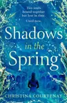 Shadows in the Spring - Christina Courtenay