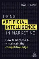 Using Artificial Intelligence in Marketing - Katie King