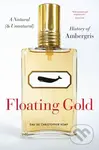 Floating Gold (A Natural (and Unnatural) History of Ambergris) - kniha z kategorie Biologie