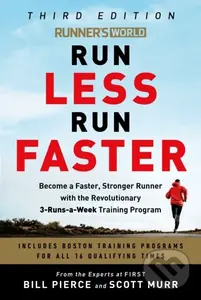 Runner's World Run Less, Run Faster (Become a Faster, Stronger Runner with the Revolutionary FIRST Training Program),Runner's World Run Less, Run Fast