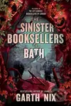 Sinister Booksellers of Bath - Garth Nix