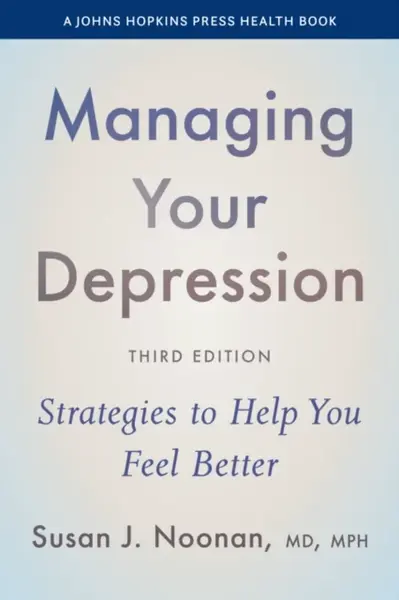 Managing Your Depression - Susan J. Noonan