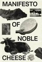 Manifesto of Noble Cheese - Jiří Jelínek