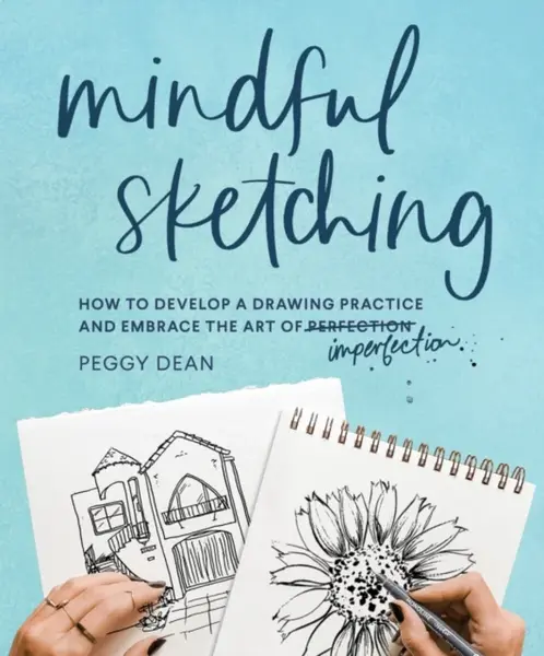 Mindful Sketching - Peggy Dean