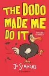 The Dodo Made Me Do It - Jo Simmons