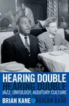 Hearing Double - Brian  Kane