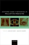 Oxford Case Histories in Palliative Medicine