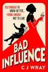 Bad Influence - CJ Wray