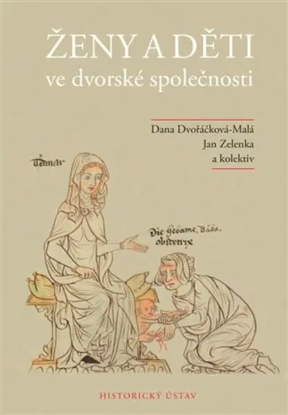 Ženy a děti ve dvorské společnosti - Jan Zelenka, Dana Dvořáčková-Malá