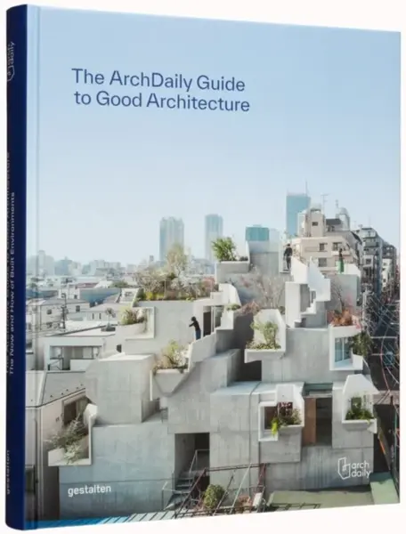 Archdaily's Guide to Good Architecture - ArchDaily