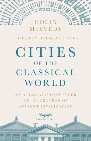 Cities of the Classical World - Colin McEvedy