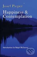 Happiness and Contemplation - Josef Pieper - kniha z kategorie Filozofie