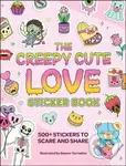 The Creepy Cute Love Sticker Book (500+ Stickers to Scare and Share)