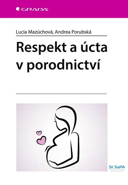 Kniha: Respekt a úcta v porodnictví od Mazúchová Lucia
