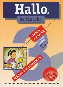 Hallo, da bin ich! 3 - Slovník a spevník k učebnici nemčiny pre 5.-6.ročník ZŠ