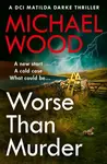 Worse Than Murder - Michael Wood