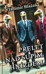 Přelet nad supím hnízdem - Vladimír Blažek