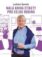 Malá kniha etikety pro celou rodinu - Ladislav Špaček - e-kniha