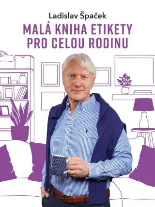 Malá kniha etikety pro celou rodinu - Ladislav Špaček - e-kniha