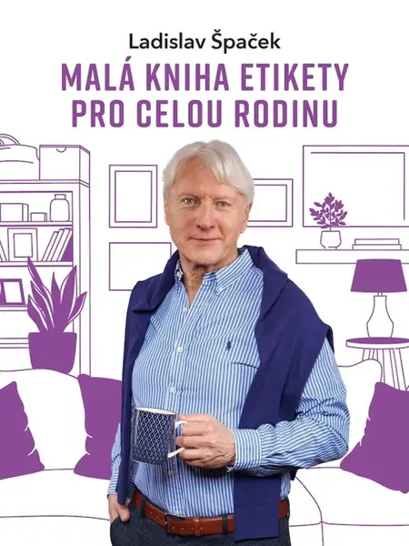 Malá kniha etikety pro celou rodinu - Ladislav Špaček