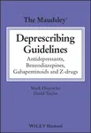 The Maudsley Deprescribing Guidelines - David M.  Taylor, Mark  Horowitz