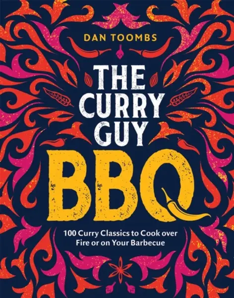 Curry Guy BBQ (Sunday Times Bestseller) - Dan Toombs