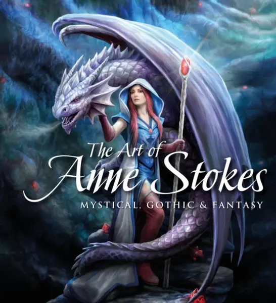 The Art of Anne Stokes - John Woodward, Anne Stokes