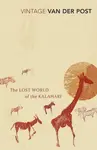 The Lost World of the Kalahari - Sir Laurens Van Der Post