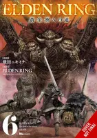 Elden Ring: The Road to the Erdtree, Vol. 6 - Inc. FromSoftware, Greg Deng, Nikiichi Tobita, John Neal