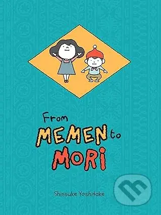 From Memen to Mori - Shinsuke Yoshitake - kniha z kategorie Komiksy