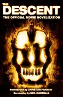The Descent: The Official Novelization - Christian Francis