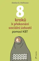 8 kroků k překonání sociální úzkosti - Stefan G. Hoffman