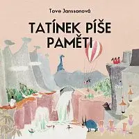 Jan Vlasák – Janssonová: Tatínek píše paměti