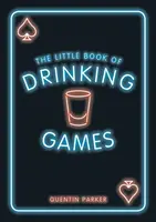 The Little Book of Drinking Games - Quentin Parker