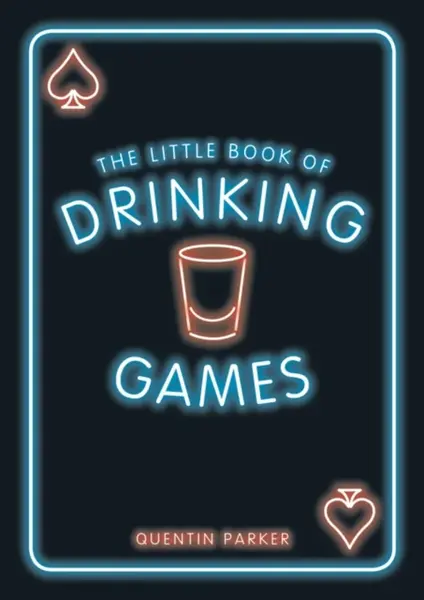 The Little Book of Drinking Games - Quentin Parker