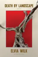 Death by Landscape - Elvia Wilk