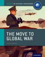 Oxford IB Diploma Programme: The Move to Global War Course Companion - Keely Rogers, Joanna Thomas