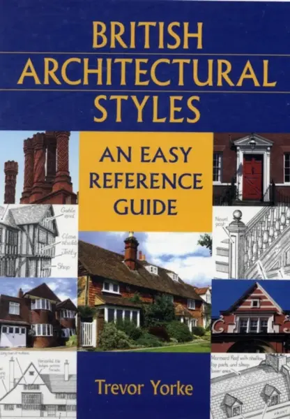 British Architectural Styles - Trevor Yorke