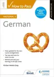How to Pass National 5 German, Second Edition - Kirsten Herbst-Gray