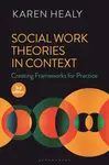 Social Work Theories in Context - Karen  Healy