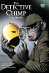 The Detective Chimp Casebook - kolektiv autorů, John Broome