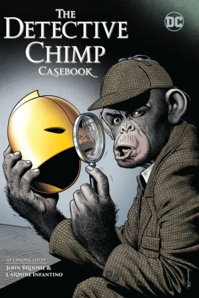 The Detective Chimp Casebook - kolektiv autorů, John Broome