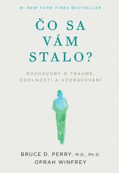 Čo sa vám stalo? - Bruce D. Perry, Oprah Winfrey