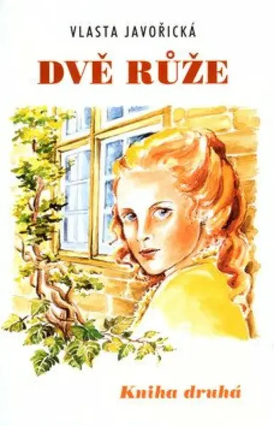Dvě růže - kniha druhá - Vlasta Javořická