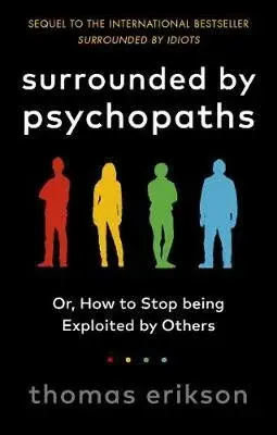 Surrounded by Psychopaths - Thomas Erikson