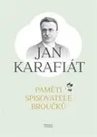 Paměti spisovatele Broučků - Jan Karafiát