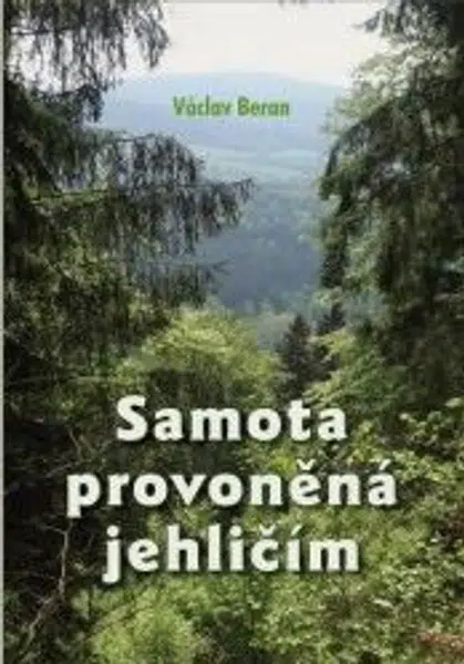 Samota provoněná jehličím - Václav Beran